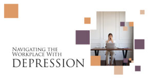 Navigating the Workplace with Depression