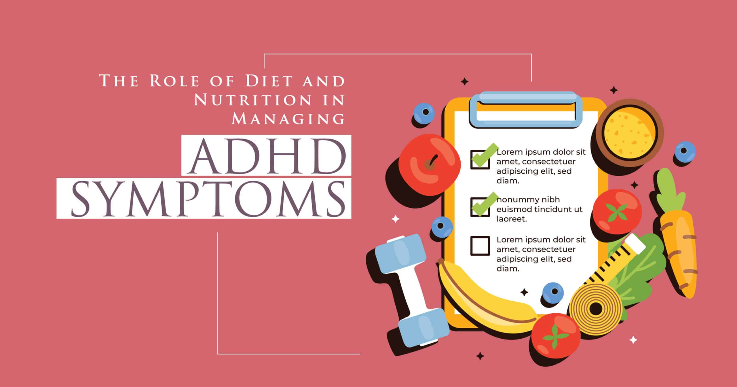 Role of Diet and Nutrition in Managing ADHD Symptoms