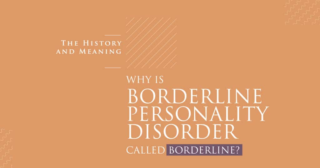 why is borderline personality disorder called borderline