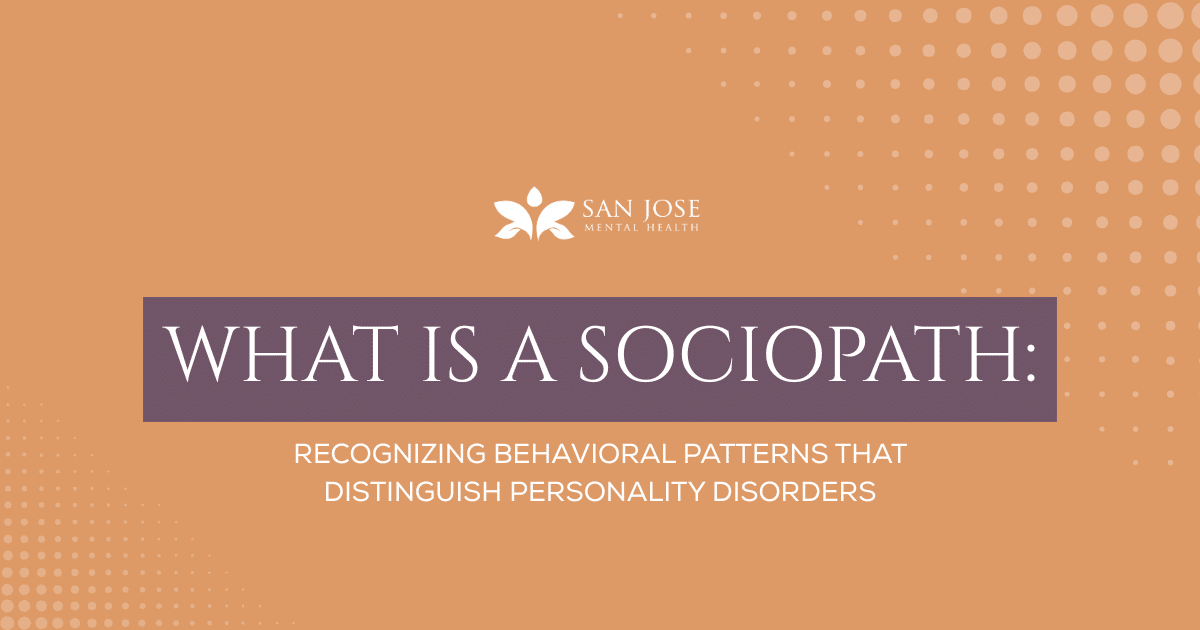 Orange presentation slide with a purple banner reading'WHAT IS A SOCIOPATH:' and the subtitle 'RECOGNIZING BEHAVIORAL PATTERNS THAT DISTINGUISH PERSONALITY DISORDERS,' plus the San Jose Mental Health logo.