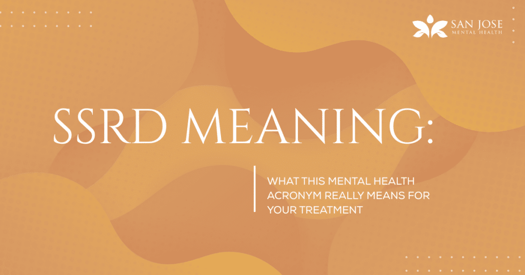 Orange abstract banner with the title 'SSRD MEANING:' and subtitle about its meaning for your treatment; San Jose Mental Health logo in the top right corner.