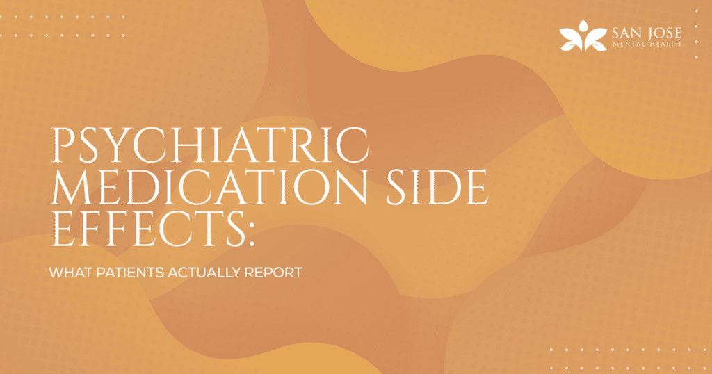 173 - San Jose Mental Health Slide header: 'Psychiatric Medication Side Effects: What Patients Actually Report' with San Jose Mental Health logo in the top-right.